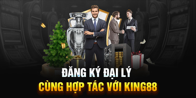 Đăng ký đại lý cùng hợp tác với King88