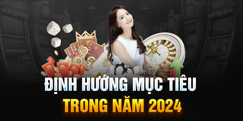 Định hướng mục tiêu trong năm 2024