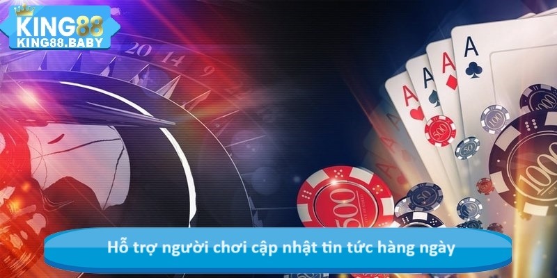 Hỗ trợ người chơi cập nhật tin tức hàng ngày