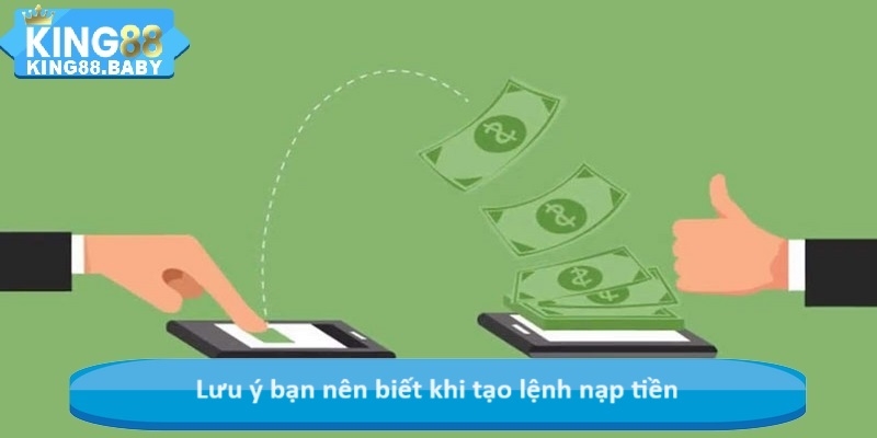 Lưu ý bạn nên biết khi tạo lệnh nạp tiền