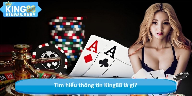 Tìm hiểu thông tin KING88 là gì?