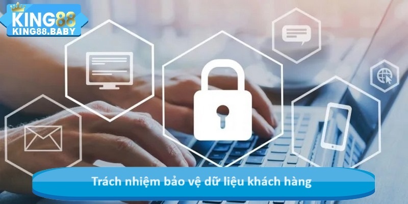 Trách nhiệm bảo vệ dữ liệu khách hàng